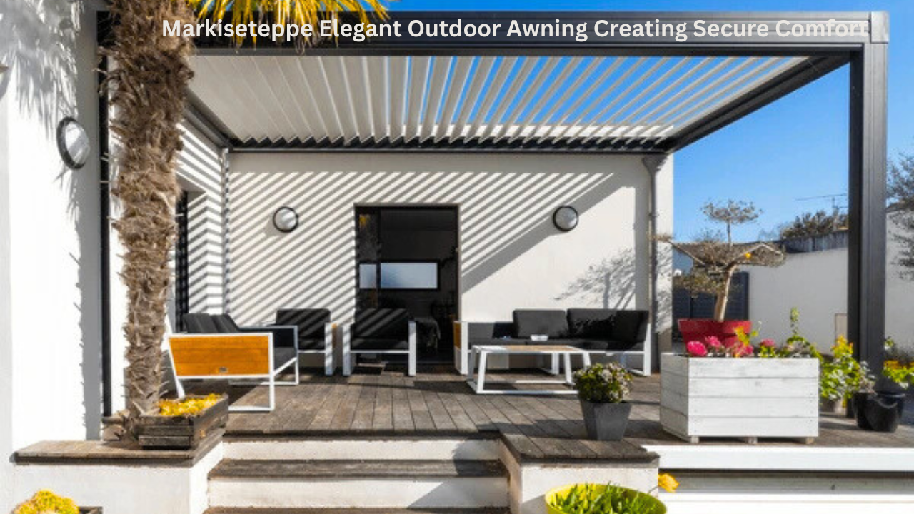 Markiseteppe Elegant Outdoor Awning Creating Secure Comfort
