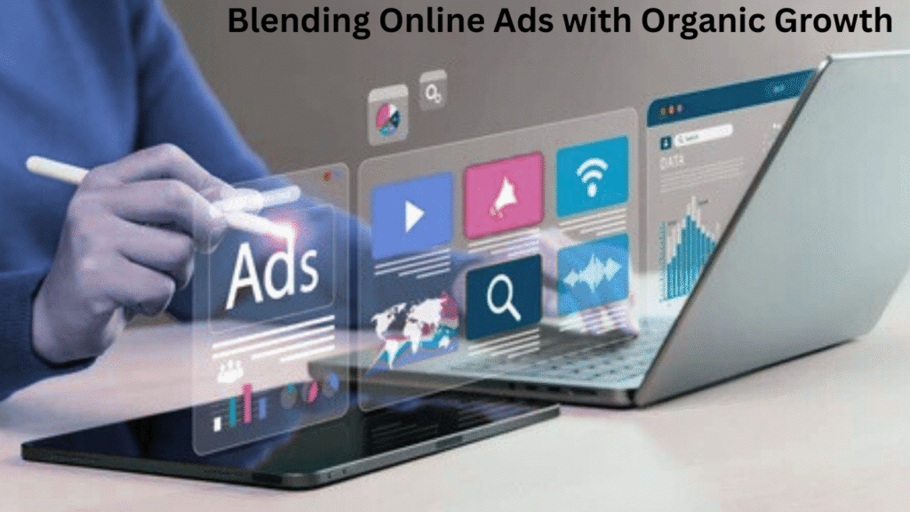 Blending Online Ads with Organic Growth