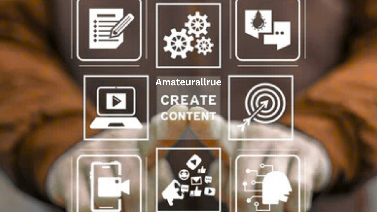 Amateurallrue Revolutionizing Digital Content Creation with Innovation